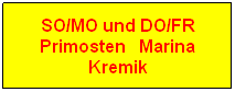 Textfeld: SO/MO und DO/FR Primosten   Marina Kremik
